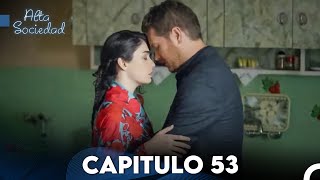 Alta Sociedad Capitulo 53 Doblado en Español FULL HD [upl. by Ayeka]