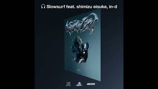 JUBEE  Slowsurf feat shimizu eisuke ind Prod by AFJB 【Official Audio】 [upl. by Alfonso]