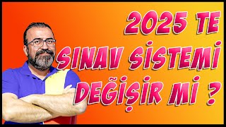 2025 te Sınav Sistemi Değişir mi [upl. by Enelyak]