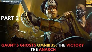 WARHAMMER 40000 Lore Gaunt’s Ghosts Omnibus the victory  Anarch part 2 audiobook [upl. by Erodavlas]