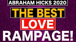 The Best Love Rampage EVER  Abraham Hicks [upl. by Dnomayd]