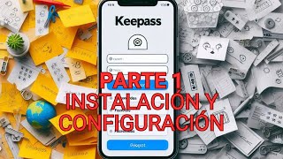 Instalación y configuración gestor de contraseñas Keepass Parte 1 [upl. by Nymsaj]