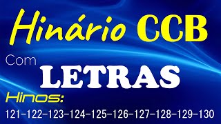 HINÁRIO COMPLETO COM LETRAS  HINOS CCB 10 HINOS EM SEQUENCIA do 121 ao 130 [upl. by Neron946]