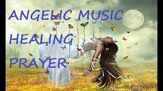 MUSICA DEGLI ANGELI GUARIGIONE DELLANIMA PREGHIERA PURIFICAZIONE ANGELIC MUSIC HEALING PRAYER [upl. by Thacker]