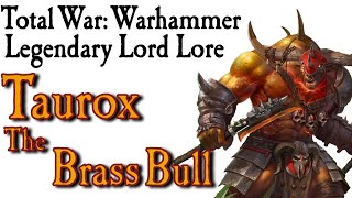 Taurox The Brass Bull Lore TW Warhammer [upl. by Anderegg]