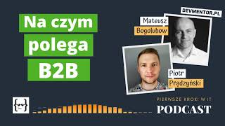 Na czym polega B2B Własna działalność w branży IT  PKwIT 25  IT podcast [upl. by Leeban]