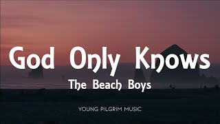 The Beach Boys  God Only Knows Lyrics [upl. by Ignatia385]