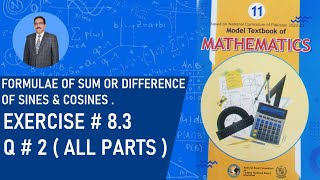 Book 11 NBF Formulae of sum or difference sines amp cosines EXERCISE  83 Q  2 ALL PARTS [upl. by Tezil]