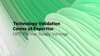 HPE Partner Ready Vantage Technology Validation Center of Expertise [upl. by Dorree]