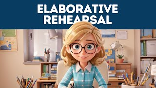 Elaborative Rehearsal Explained in 3 Minutes [upl. by Stoughton12]