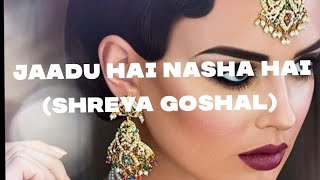 Jaadu Hai Nasha Hai Shreya Goshal [upl. by Birdie]