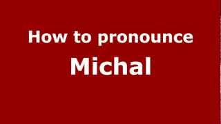 How to Pronounce Michal  PronounceNamescom [upl. by Engen746]