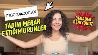 MACRO CENTER’dan TADINI MERAK ETTİĞİM ÜRÜNLERİ DENEYELİM 😋 [upl. by Cimah]