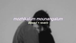 mozhikalum mounangalum  s l o w e d  r e v e r b   lilvibe [upl. by Erminna391]