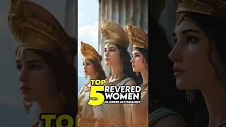 Top 5 Most Revered Women in Greek Mythology [upl. by Ailecec]