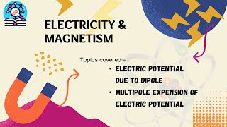 ELECTRODYNAMICS 09ELECTRIC DIPOLE  MULTIPOLE EXPANSION  PH1213 [upl. by Kachine467]