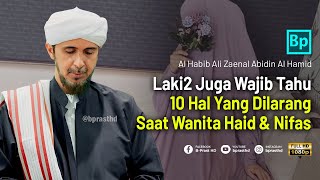 10 Hal Yang Dilarang Saat Wanita Haid dan Nifas  Habib Ali Zaenal Abidin Al Hamid [upl. by Atonsah384]