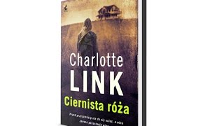 Ciernista Róża  Charlotte Link recenzja ksiązki [upl. by Lorre745]