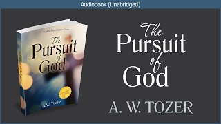 The Pursuit of God  AW Tozer  Free Christian Audiobook [upl. by Sid]