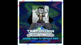 ENA TEMPTATION STAIRWAY  OST unused theme for Mariya amp Gabo Oliver Buckland [upl. by Ajna]