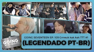 GOING SEVENTEEN EP 109 Grrreuk kak kak TTT 1 Legendado PTBR [upl. by Haye]