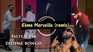 8ème Merveille remix  Fally Ipupa feat Didyme Bongo Audio Officiel ©AKB Prod [upl. by Cheyne938]