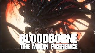 Moon Presence Encounter NG 1  BLOODBORNE  Souls Borne Game PS4 [upl. by Nnylhtak]