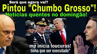 DOMINGÃO DO quotCHUMBO GROSSOquot BOLSONARISTAS VEM SURPRESAS AÍ TRUMP AMEAÇA GENERAIS LULA SOB ATAQUE [upl. by Daffy]