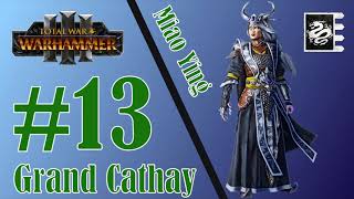 Total War Warhammer 3  Grand Cathay  Miao Ying  Ep 13 [upl. by Nollahp]