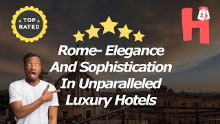 Luxury hotels in Rome [upl. by Engis]