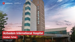 MediGence Partnered Hospital Acıbadem International Hospital [upl. by Kussell326]