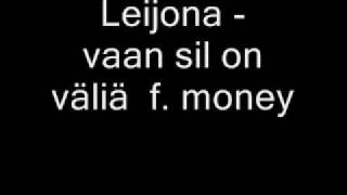 Leijona  vaan sil on väliä f money [upl. by Los626]