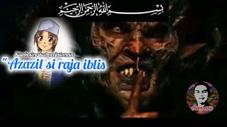 AZAZIL RAJA IBLIS MALAIKATADAMHAWA [upl. by Arais316]