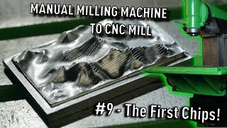 From Manual Milling Machine to CNC Mill 9 The First Chips [upl. by Kory]