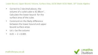 Lower Bound Upper Bound Volume Surface Area iGCSE Math GCSE Math 10th Grade Algebra [upl. by Goodkin]