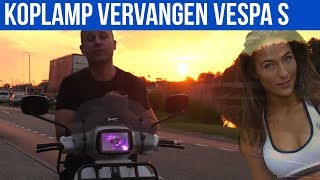 VESPA S 125CC KOPLAMP VERVANGEN KOFFIEDRUGS  VOL GAS MET JOEY [upl. by Placeeda]