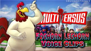 All Foghorn Leghorn Voice Clips • MULTIVERSUS • All Voice Lines • Warner Bros • 2022 [upl. by Eetnahs]