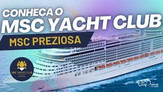 Conheça o MSC Yacht Club do navio MSC Preziosa  MSC Cruzeiros  Como é O que está incluso [upl. by Tegirb]