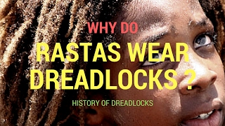 Why do rastas wear dreadlocks  History of dreadlocks [upl. by Carola]