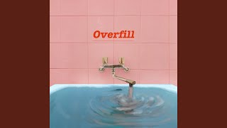 Overfill [upl. by Maxia482]