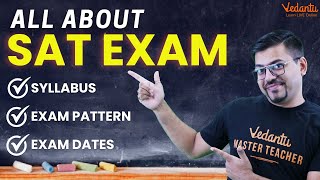 All About SAT Exam 2023  Exam Dates Admission Exam Pattern Syllabus  Harsh Sir VedantuMath [upl. by Cam]