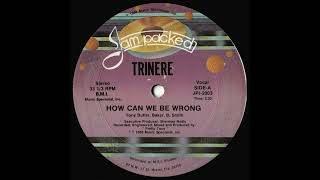 Trinere  How Can We Be Wrong Club Mix [upl. by Elocn4]