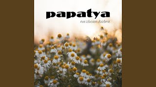 Papatya [upl. by Bencion]