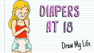 DIAPERS AT 18 👶 Real Story  Draw My Life [upl. by Efthim]