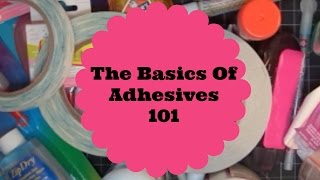 The Basics of Adhesive 101 [upl. by Storer186]