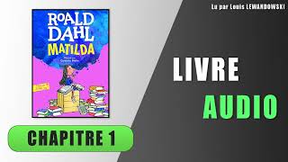 Matilda  Chapitre 1  Une adorable petite dévoreuse de livres  Livre audio [upl. by Wanda508]