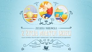 Z ŻYCIA MAŁYCH DZIECI CZ 3 – Bajkowisko  bajki dla dzieci – słuchowisko audiobook [upl. by Dnalra]