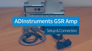 How to Connect the GSR Amp to PowerLab and LabChart [upl. by Wilde390]