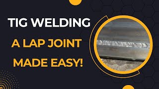 The Ultimate Guide to Tig Welding Stainless Steel lap joint [upl. by Gayleen]