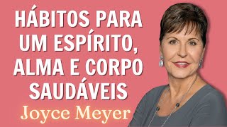 Joyce Meyer 2023 Sermão  Hábitos para um espírito alma e corpo saudáveis [upl. by Domenico]